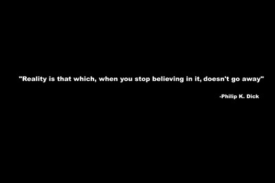 

Akhuratha -black-background-philip-k.-dick-quotes-text Wall Poster Paper Print(12 inch X 18 inch, Rolled)