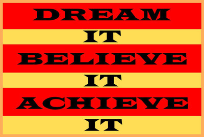 

Dream It Believe It Achieve It | Wall Art Poster Paper Print(12 inch X 18 inch, Rolled)