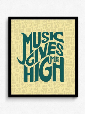 

Wall Poster Music Gives me high Paper Print(12 inch X 18 inch, Rolled)