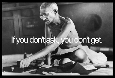 

Akhuratha Wall Poster gandhiji-if-you-dont-ask- Paper Print(18 inch X 12 inch, Rolled)