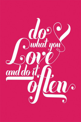 

Akhuratha Wall Poster -dakshita-dakshita-do-what-you-love-x-paper- Paper Print(18 inch X 12 inch, Rolled)