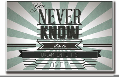 Akhuratha Wall Poster -you-never-know-it-is-a-dream-par-bmujgrjrwt Paper Print(18 inch X 12 inch, Rolled)