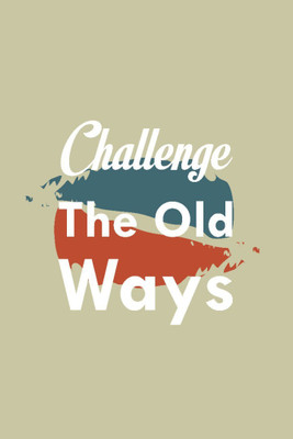

Akhuratha Wall Poster -challenge-the-old-ways-kueczbmz Paper Print(18 inch X 12 inch, Rolled)