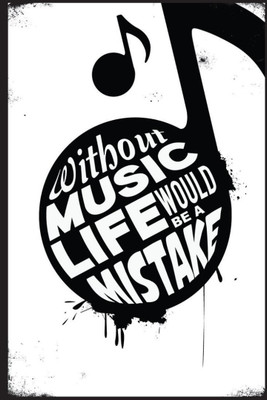 

Akhuratha Wall Poster -without-music-life-would-be-a-mistake-tgfywhhfn Paper Print(18 inch X 12 inch, Rolled)