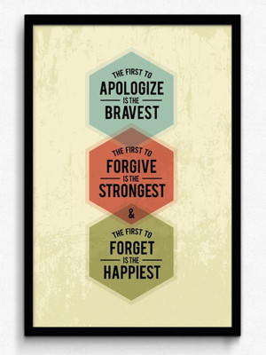

Akhuratha Wall Poster -the-first-to-apologize-is-the-bravest-tgfpzpmnn Paper Print(18 inch X 12 inch, Rolled)