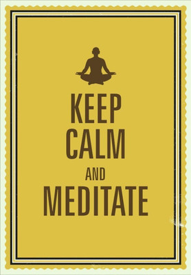 

Akhuratha Wall Poster -keep-calm-and-meditate-qanxwcxgs Paper Print(18 inch X 12 inch, Rolled)