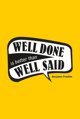 

Akhuratha Wall Poster -well-done-well-said-vsszfjzyc Paper Print(18 inch X 12 inch, Rolled)