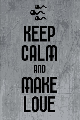 

Akhuratha Wall Poster keep-calm-and-make-love- Paper Print(18 inch X 12 inch, Rolled)