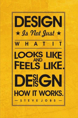 

Akhuratha Wall Poster -steve-jobs-design-is-how-it-works-athed-tgfatzbzryx Paper Print(18 inch X 12 inch, Rolled)