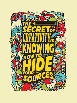 

Akhuratha Wall Poster -the-secret-to-creativity-tgfqvwmfze Paper Print(18 inch X 12 inch, Rolled)