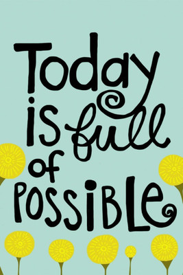 

Akhuratha Wall Poster -wallpos-today-is-full-of-possible Paper Print(18 inch X 12 inch, Rolled)