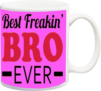 ME&YOU Gift for Brother On Birthday Bhaidooj Rakshabandhan Anniversary; Best Freakin Bro Ever Pink BG (IZ17PKMU-290) Printed Ceramic Mug(325 ml) available at flipkart for Rs.349