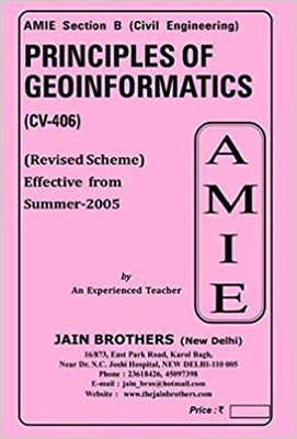 AMIE-Section-(B) Principles Of Geoinformatics (CV-406) Civil Engineering Solved And Unsolved Paper(Paperback, Jain Brother)