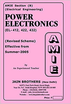 AMIE-Section (B) Power Electronics (EL-412, 422, 432) Electrical Engineering Solved And Unsolved Paper(Paperback, Jain Brother)