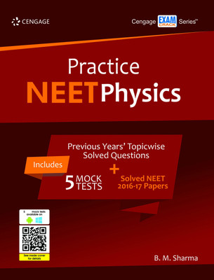 Practice Neet Physics  - Includes Previous Years Topicwise Solved Questions, 5 Mock Tests, Solved NEET 2016 - 17 Papers(English, Paperback, Sharma B. M.)