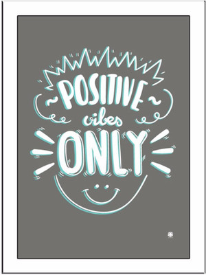 

Positive-Vibes-Grey Paper Print(11.69 inch X 8.27 inch, Framed)