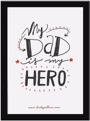 

My-Dad-Is-My-Hero Paper Print(11.69 inch X 8.27 inch, Framed)