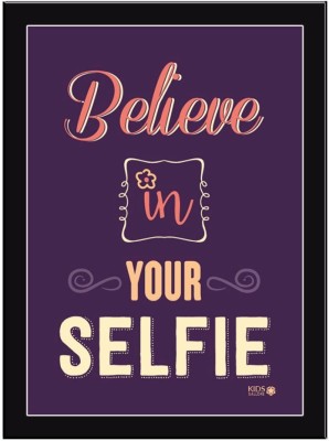 

Believe-In-Your-Selfie Paper Print(11.69 inch X 8.27 inch, Framed)