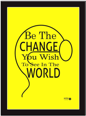 

Be-The-Change Paper Print(11.69 inch X 8.27 inch, Framed)