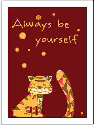 

Always-Be-Yourself Paper Print(11.69 inch X 8.27 inch, Framed)