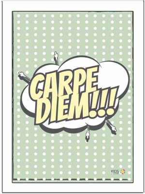 

Carpe-Diem Paper Print(11.69 inch X 8.27 inch, Framed)