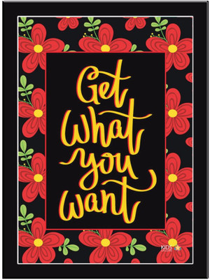 

Get-What-You-Want-Red Paper Print(11.69 inch X 8.27 inch, Framed)