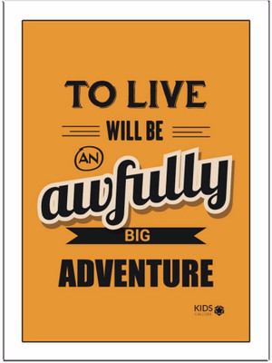 

To-Live-Will-Be Paper Print(11.69 inch X 8.27 inch, Framed)
