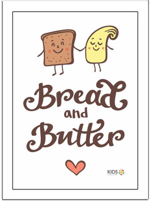 

Bread-And-Butter Paper Print(11.69 inch X 8.27 inch, Framed)