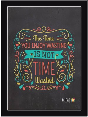 

The-Time-You-Enjoy Paper Print(11.69 inch X 8.27 inch, Framed)