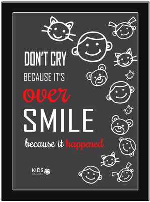 

Don't-Cry-Because-01 Paper Print(11.69 inch X 8.27 inch, Framed)