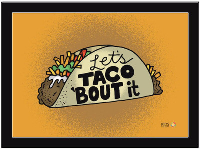 

Taco-Bout Paper Print(11.69 inch X 8.27 inch, Framed)