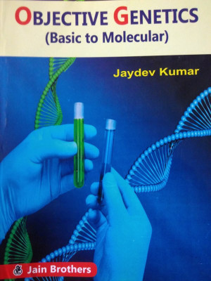 Objective Genetics (Basic To Molecular)(Paperback, Jaydev Kumar)