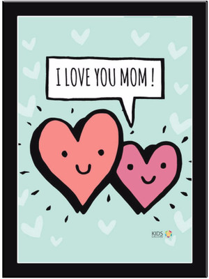 

I-Love-You-Mom Paper Print(11.69 inch X 8.27 inch, Framed)