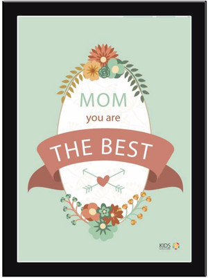 

Mom-You-Are-The-Best Paper Print(11.69 inch X 8.27 inch, Framed)