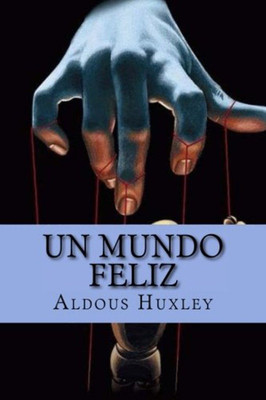 Un Mundo Feliz (Spanish Edition)(Spanish, Paperback, Huxley Aldous)