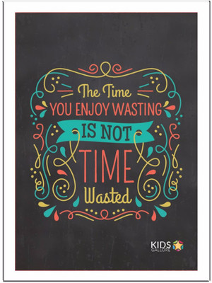 

The-Time-You-Enjoy Paper Print(11.69 inch X 8.27 inch, Framed)