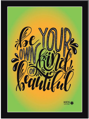 

Be-Your-Own-Kind Paper Print(11.69 inch X 8.27 inch, Framed)