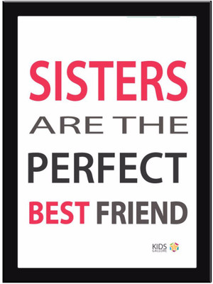 

Sisters Are The Best Friends Paper Print(11.69 inch X 8.27 inch)