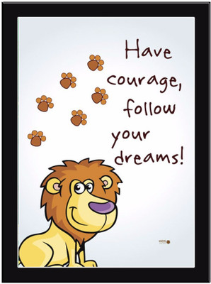 

Have-Courage Paper Print(11.69 inch X 8.27 inch, Framed)