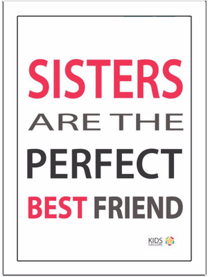 

Sisters Are The Best Friends Paper Print(11.69 inch X 8.27 inch)