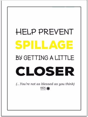 

Help Prevent Spillage-Yellow Paper Print(11.69 inch X 8.27 inch)