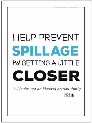 

Help Prevent Spillage-Blue Paper Print(11.69 inch X 8.27 inch)
