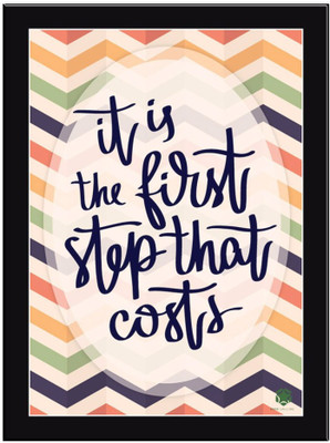 

It Is the First Step Paper Print(11.69 inch X 8.27 inch, Framed)