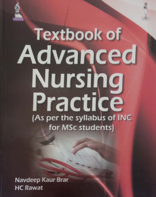 TEXTBOOK OF ADVANCED NURSING PRACTICE (AS PER THE SYLLABUS OF INC FOR MSC STUDENTS) 1st  Edition(English, Paperback, BRAR NAVDEEP KAUR)