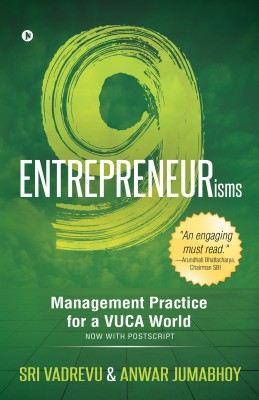 9 Entrepreneurisms  - Management Practice for a VUCA World(English, Paperback, Anwar Jumabhoy, Sri Vadrevu)