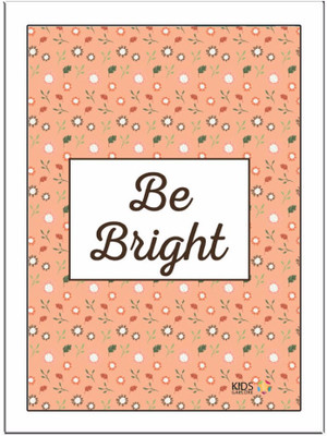 

Be Bright Paper Print(11.69 inch X 8.27 inch, Framed)