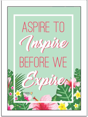

Aspire To Inspire Paper Print(11.69 inch X 8.27 inch)