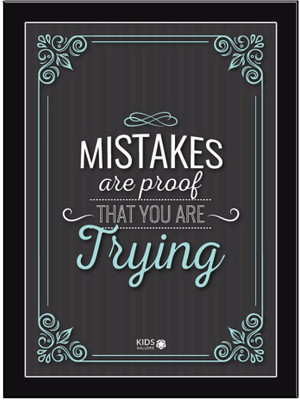 

Mistakes-Are-Proof Paper Print(11.69 inch X 8.27 inch, Framed)