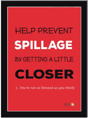 

Help-Prevent-Spillage-Red Paper Print(11.69 inch X 8.27 inch, Framed)