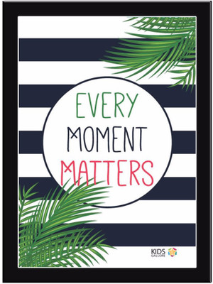 Every Moment Paper Print(11.69 inch X 8.27 inch, Framed)